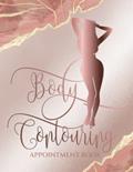 Read Body Contouring Appointment Book: Modern and Girly Body Sculpting Planner for Body Shaping, Fitness, Gym - Daily Planner Client Appointment, written by Gala Design