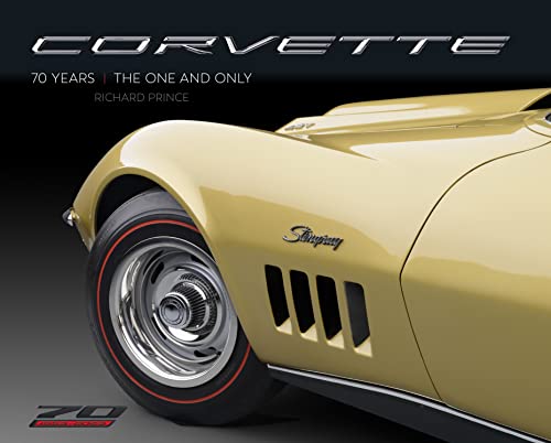 Read Corvette 70 Years: The One and Only, written by Richard Prince