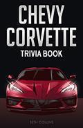 Read Chevy Corvette Trivia Book: Uncover The History & Facts Every Corvette Fan Needs To Know!, written by Seth Collins