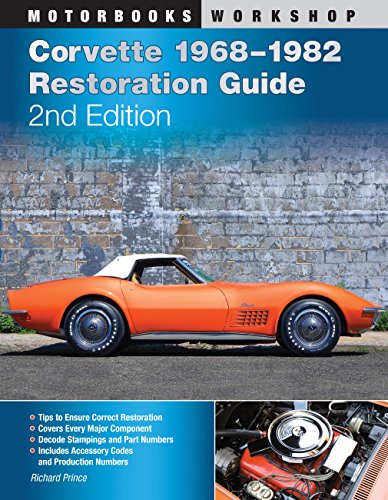 Read Corvette 1968-1982 Restoration Guide, 2nd Edition (Motorbooks Workshop), written by Richard Prince