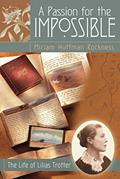 Read A Passion for the Impossible: The Life of Lilias Trotter, written by Miriam Huffman Rockness