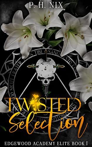 Read Twisted Selection: A Dark High School Romance (Edgewood Academy Elites Book 1), written by P.H. Nix