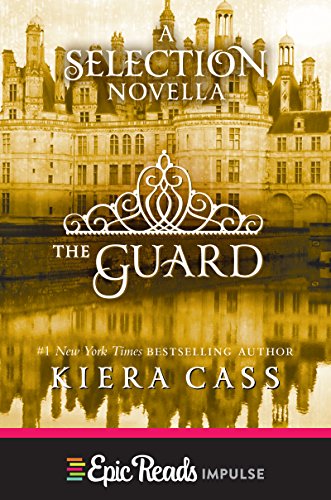 Read The Guard: A Novella (Kindle Single) (The selection), written by Kiera Cass