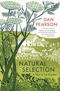 Read Natural Selection: A Year in the Garden, written by Dan Pearson