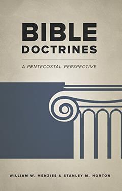 Bible Doctrines: A Pentecostal Perspective, written by W. W. Menzies