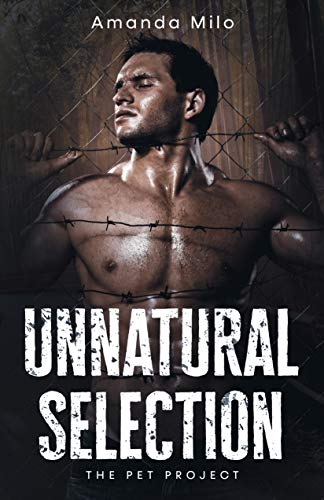 Read Unnatural Selection--a Kept In Alien Captivity Romance (Pet Project), written by Amanda Milo
