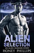 Read Alien Selection: A SciFi Alien Romance (Alien Invasion), written by Honey Phillips