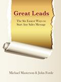 Read Great Leads: The Six Easiest Ways to Start Any Sales Message, written by Michael Masterson; John Forde