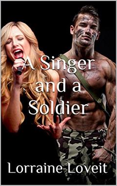 A Singer and A Soldier, written by Lorraine Loveit