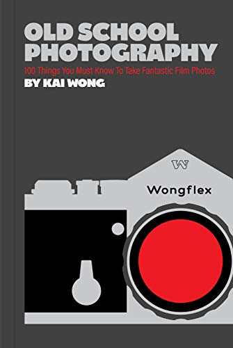Read Old School Photography: 100 Things You Must Know to Take Fantastic Film Photos, written by Kai Wong