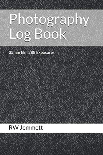 Read Photography Log Book: For 35mm Film Cameras (Photography Log Books), written by Richard W Jemmett