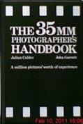 Read The 35mm Photographers Handbook, written by Julian Calder; John Garrett