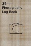 Read 35mm Photography Log Book: A no nonsense photography notebook logbook journal. Designed by photographers for photographers, written by John Brewer