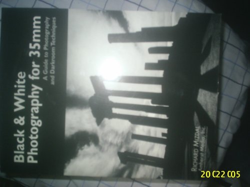 Read Black & White Photography for 35mm: A Guide to Photography and Darkroom Techniques, written by Richard Mizdal