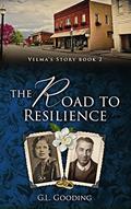 Read The Road to Resilience: Velma's Story (Velma's Story Book 2), written by G. L. Gooding