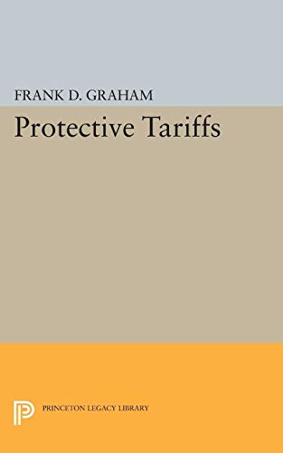 Read Protective Tariffs (Princeton Legacy Library), written by Frank Dunstone Graham