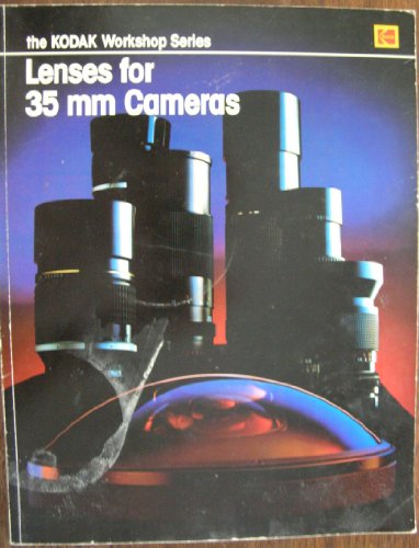 Read Lenses for 35 mm cameras (The Kodak workshop series), written by Stuart Cohen
