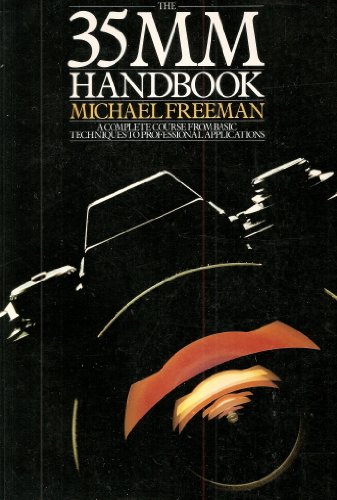 Read The 35 MM Handbook : A Complete Course From Basic Techniques to Professional Applications, written by Michael Freeman Read The 35 MM Handbook : A Complete Course From Basic Techniques to Professional Applications, written by Michael Freeman