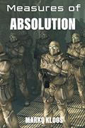 Read Measures of Absolution (Frontlines), written by Marko Kloos