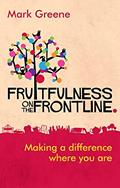 Read Fruitfulness on the Frontline: Making A Difference Where You Are, written by Mark Greene