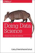 Read Doing Data Science: Straight Talk from the Frontline, written by Cathy O'Neil; Rachel Schutt
