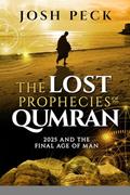 Read The Lost Prophecies of Qumran:2025 and the Final Age of Man, written by Josh Peck
