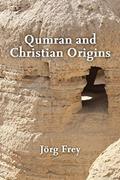 Read Qumran and Christian Origins, written by Jörg Frey