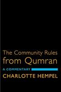 Read The Community Rules from Qumran: A Commentary, written by Charlotte Hempel
