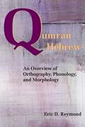Read Qumran Hebrew: An Overview of Orthography, Phonology, and Morphology (Resources for Biblical Study), written by Eric D. Reymond
