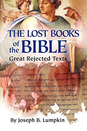 Read Lost Books of the Bible: The Great Rejected Texts, written by Joseph B. Lumpkin