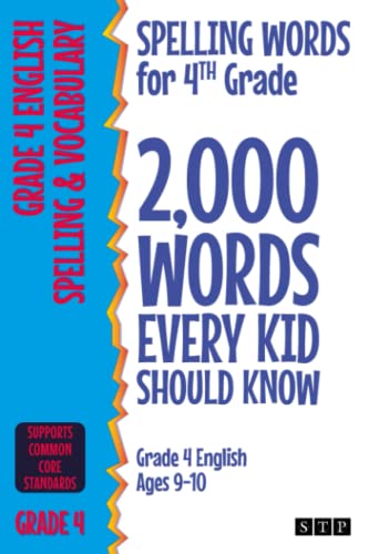 Read Spelling Words for 4th Grade: 2,000 Words Every Kid Should Know (Grade 4 English Ages 9-10) (2,000 Spelling Words (US Editions)), written by STP Books
