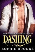 Read Dashing (Cinderella & the Billionaire), written by Sophie Brooks