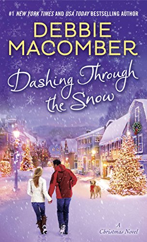 Read Dashing Through the Snow: A Christmas Novel, written by Debbie Macomber