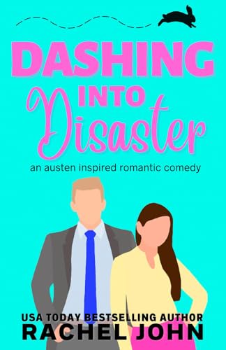 Read Dashing into Disaster: An Austen Inspired Romantic Comedy, written by Rachel John