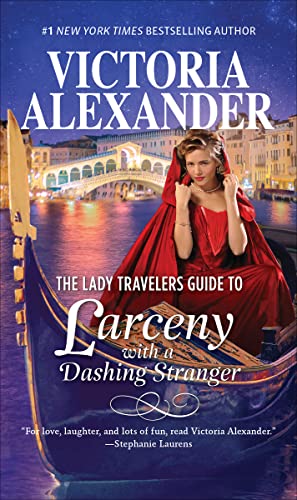 Read The Lady Travelers Guide to Larceny with a Dashing Stranger: A Novel, written by Victoria Alexander