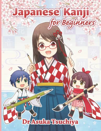 Read Japanese Kanji for Beginners: Master Basic 140 Kanji characters and related words JLPT N5 level, written by Dr Asuka Tsuchiya