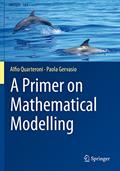 Read A Primer on Mathematical Modelling (UNITEXT), written by Alfio Quarteroni