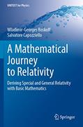 Read A Mathematical Journey to Relativity: Deriving Special and General Relativity with Basic Mathematics (UNITEXT for Physics), written by Wladimir-Georges Boskoff; Salvatore Capozziello