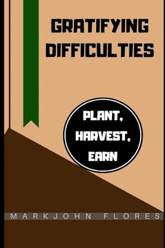 Read Gratifying Difficulties, written by Markjohn Flores Read Gratifying Difficulties, written by Markjohn Flores