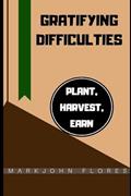 Read Gratifying Difficulties, written by Markjohn Flores