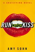 Read Run Catch Kiss: A Gratifying Novel, written by Amy Sohn
