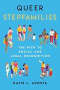 Read Queer Stepfamilies, written by Katie L. Acosta