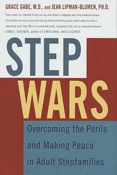 Step Wars: Overcoming the Perils and Making Peace in Adult Stepfamilies, written by Grace Gabe; Jean Lipman-Blumen