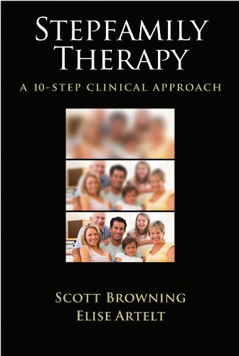 Read Stepfamily Therapy: A 10-Step Clinical Approach, written by Scott Browning; Elise Artelt