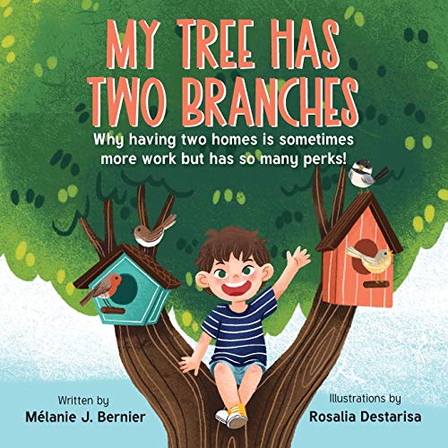 Read My Tree Has Two Branches: Why having two homes is sometimes more work but has so many perks! (My One-of-a-Kind Family Books), written by Mélanie J. Bernier