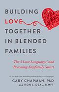 Read Building Love Together in Blended Families: The 5 Love Languages and Becoming Stepfamily Smart, written by Gary Chapman; Ron Deal