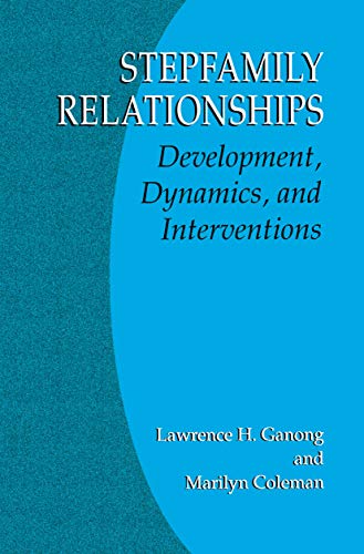 Read Stepfamily Relationships: Development, Dynamics, and Interventions, written by Lawrence H. Ganong; Marilyn Coleman