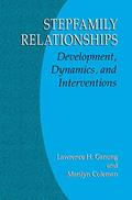 Read Stepfamily Relationships: Development, Dynamics, and Interventions, written by Lawrence H. Ganong; Marilyn Coleman