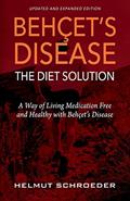 Read Beh?et's Disease/The Diet Solution: A Way of Living Medication Free and Healthy with Beh?et's Disease, written by Helmut Schroeder