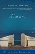 Read Almost: A Novel, written by Elizabeth Benedict